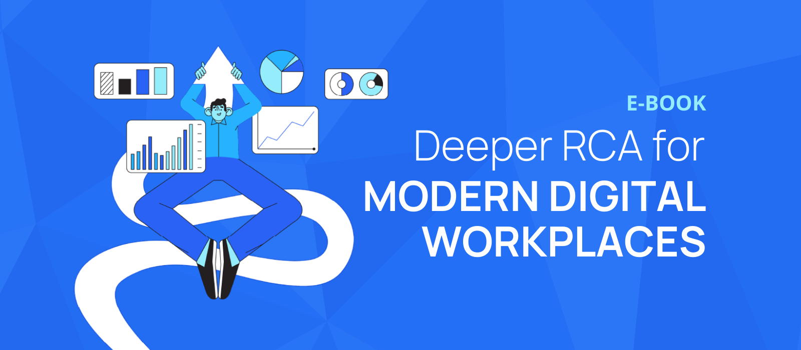 Graphic for the e-book titled "Deeper RCA for Modern Digital Workplaces."