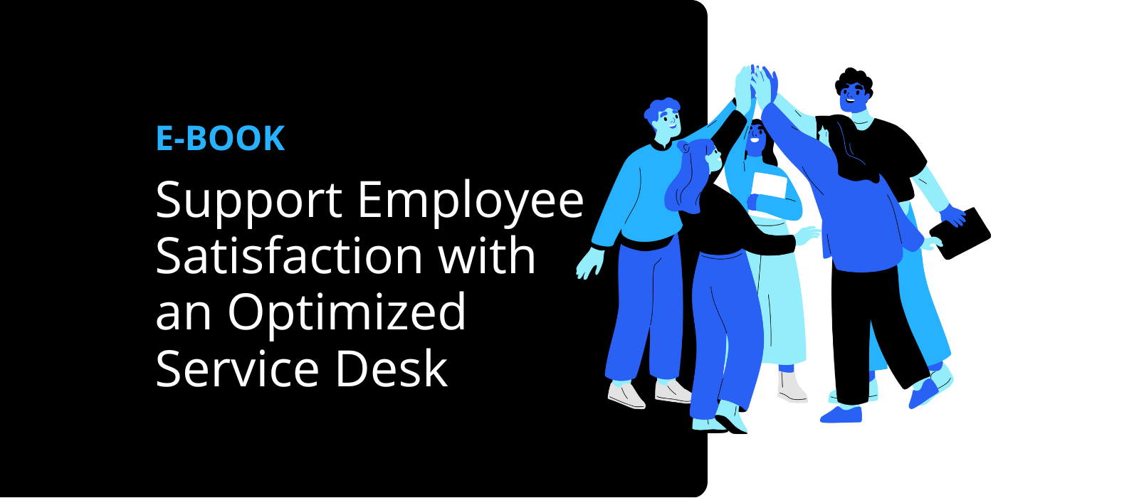 Graphic illustration for the e-book "Support Employee Satisfaction with an Optimized Service Desk."
