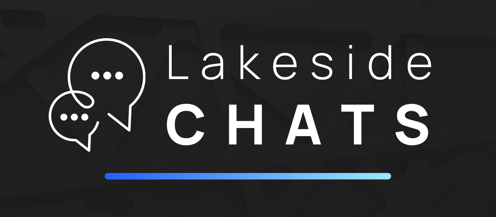 Lakeside Chats on black background with text bubbles