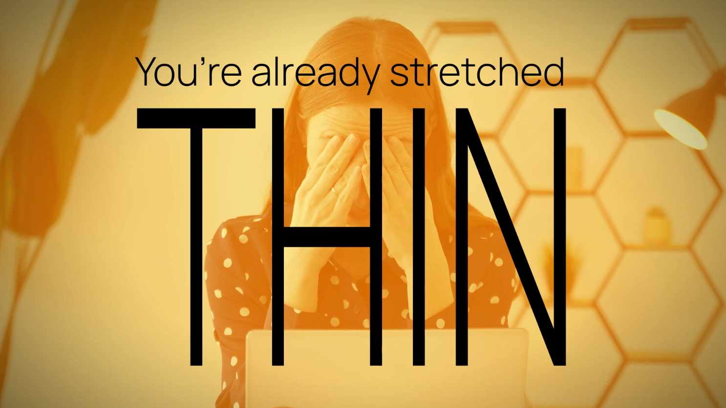youre already stretched thin
